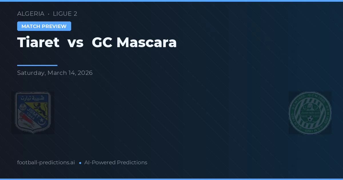 Tiaret vs GC Mascara — předpověď a náhled zápasu