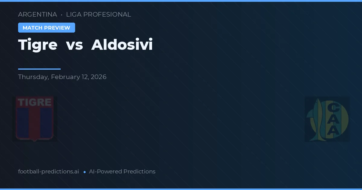 Tigre vs Aldosivi — předpověď a náhled zápasu