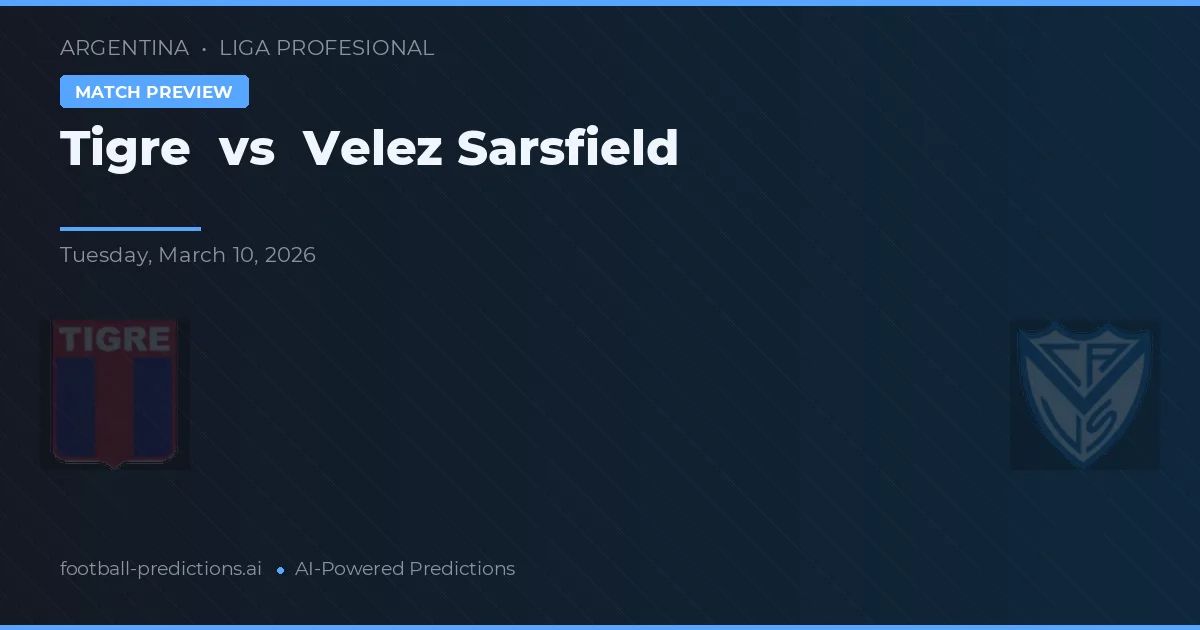 Tigre vs Vélez Sarsfield — předpověď a náhled zápasu