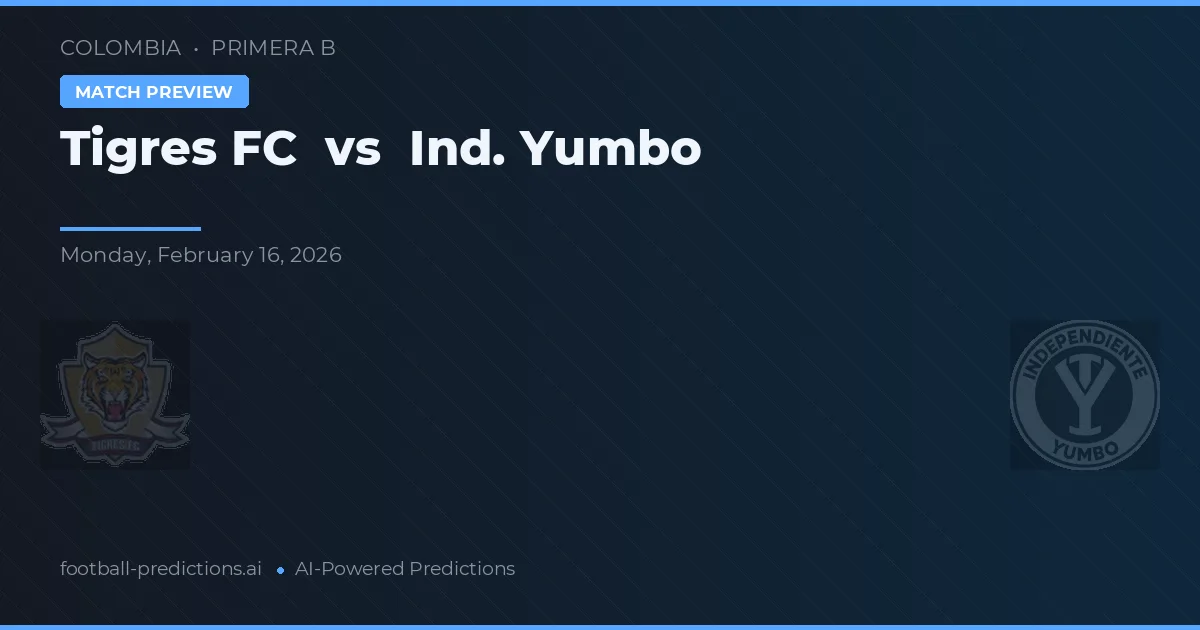 Tigres FC vs Ind. Yumbo — předpověď a náhled zápasu
