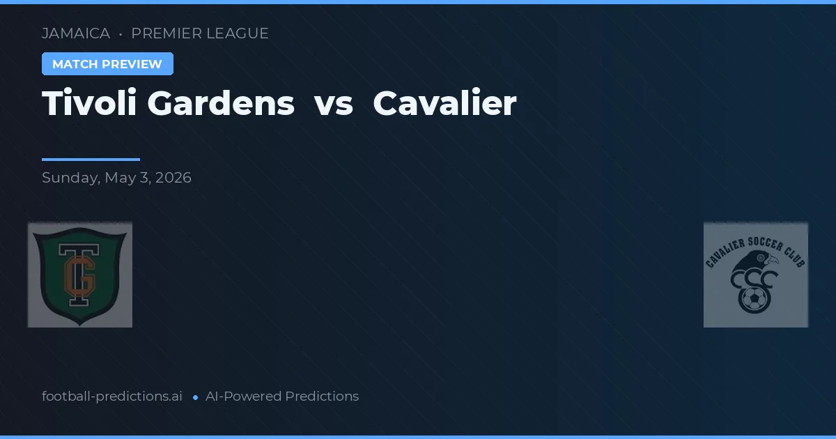 Tivoli Gardens vs Cavalier — předpověď a náhled zápasu