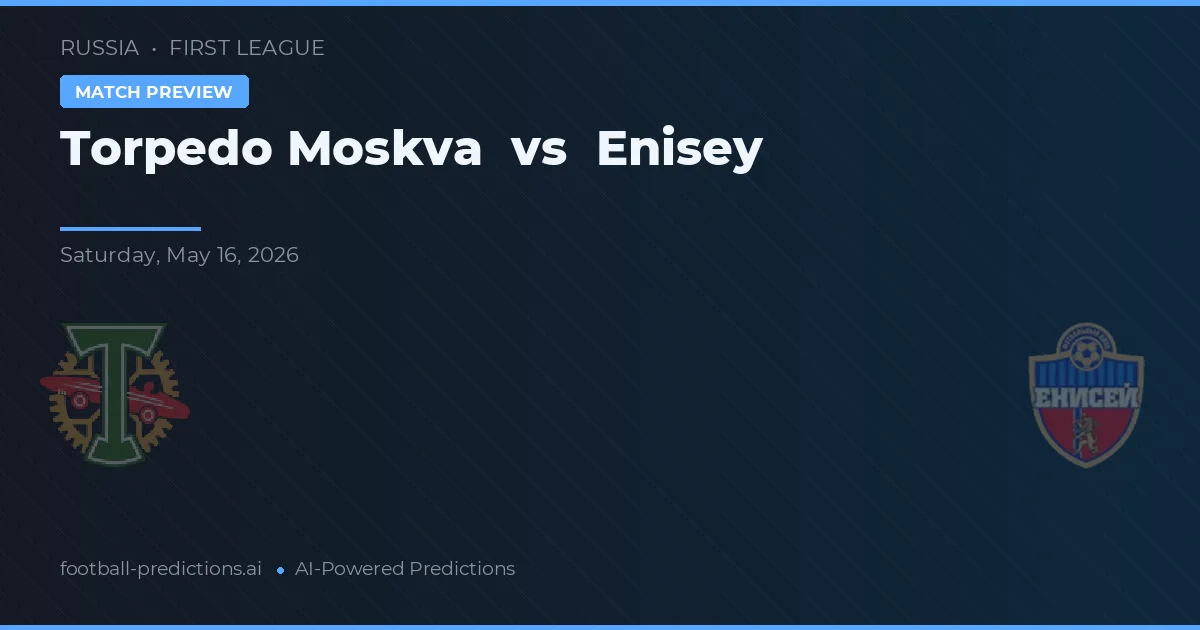 Torpedo Moskva vs Enisej — předpověď a náhled zápasu