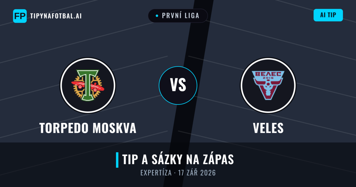 Torpedo Moskva vs Veles — předpověď a náhled zápasu