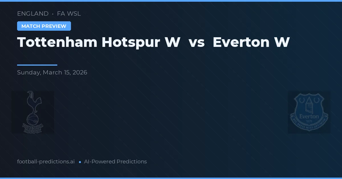 Tottenham Hotspur W vs Everton W — předpověď a náhled zápasu