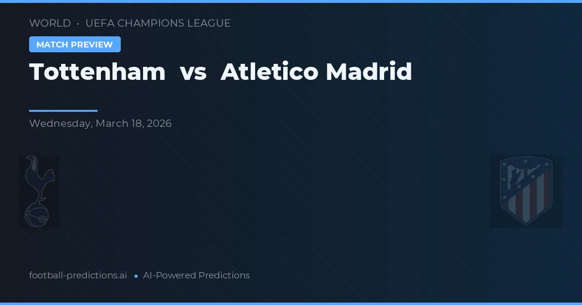 Tottenham vs Atlético Madrid — předpověď a náhled zápasu