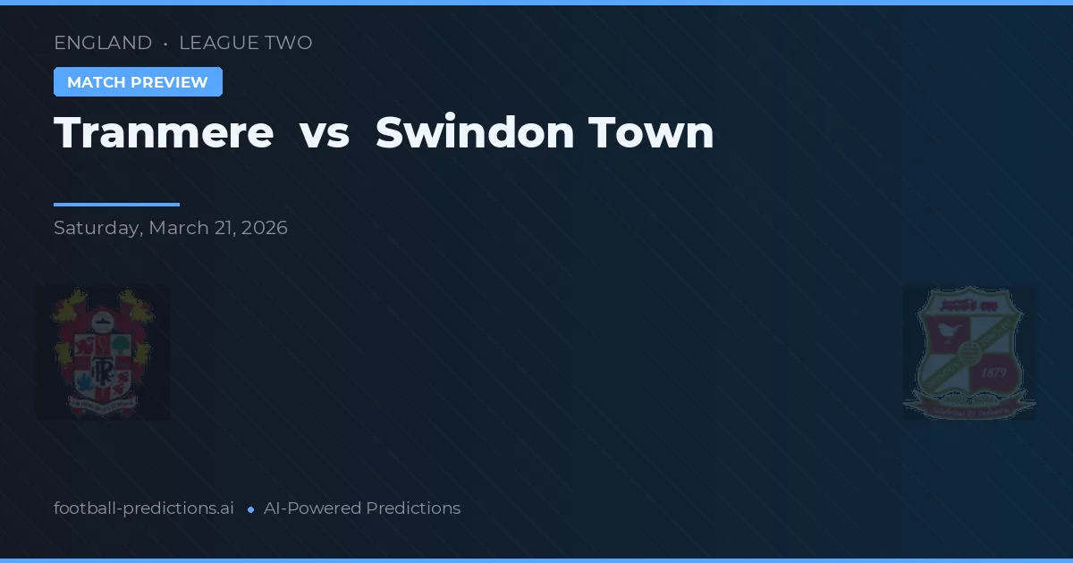 Tranmere Rovers vs Swindon Town — předpověď a náhled zápasu