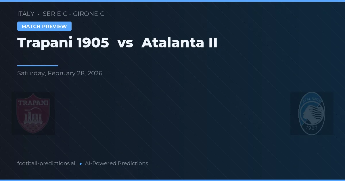 Trapani 1905 vs Atalanta II — předpověď a náhled zápasu