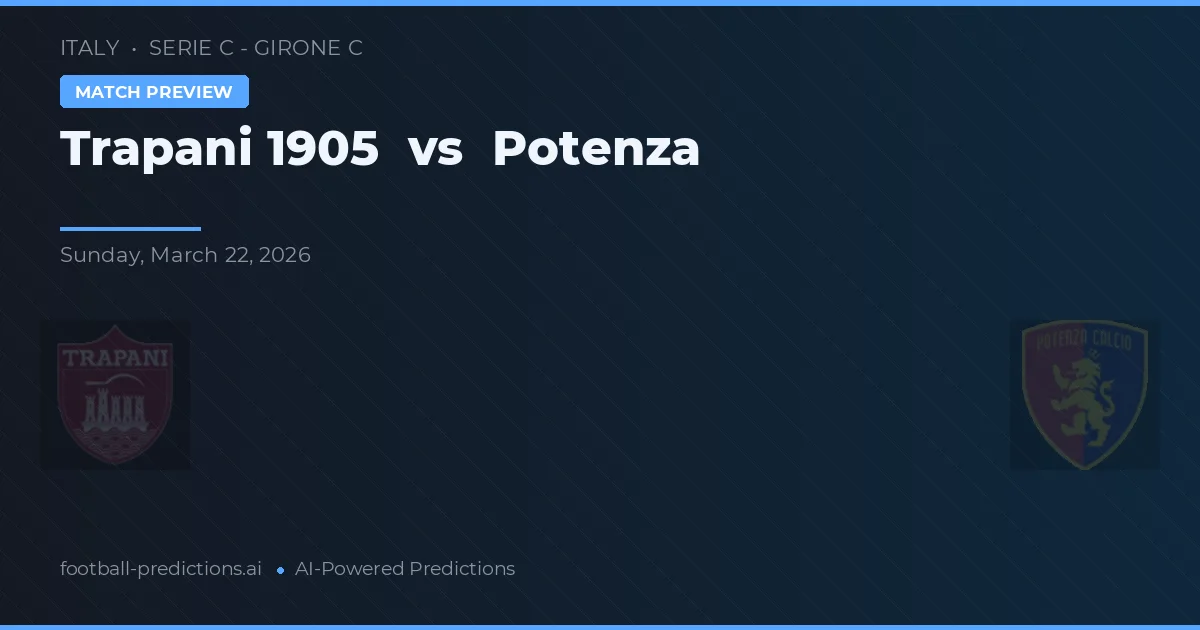 Trapani 1905 vs Potenza — předpověď a náhled zápasu