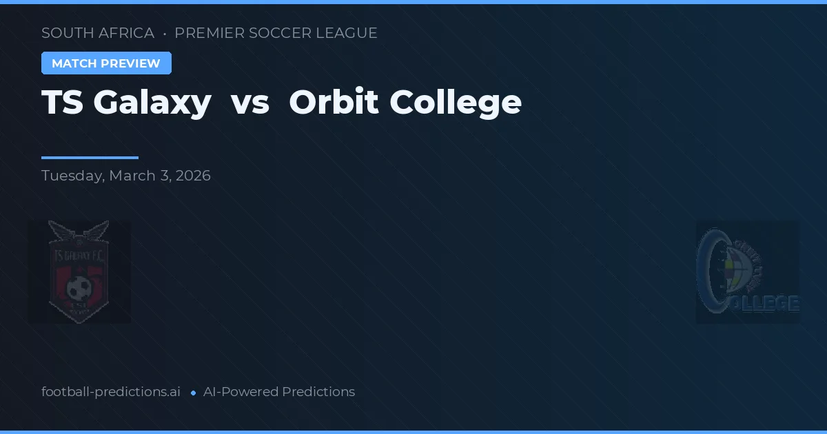 TS Galaxy vs Orbit College — předpověď a náhled zápasu