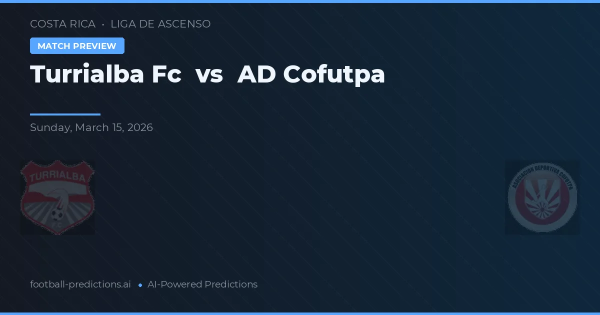 Turrialba FC vs AD Cofutpa — předpověď a náhled zápasu