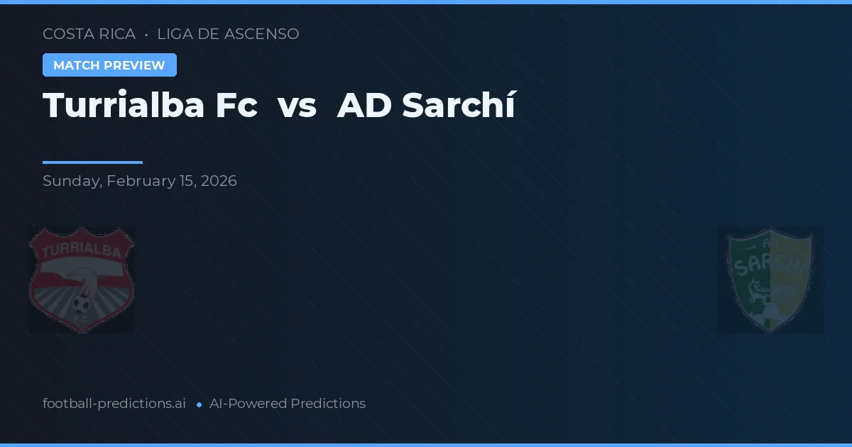 Turrialba FC vs AD Sarchí — předpověď a náhled zápasu