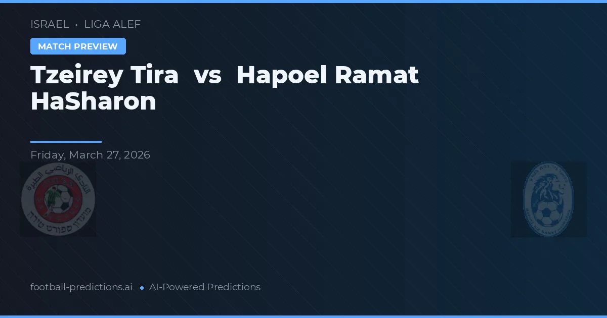 Tzeirey Tira vs Hapoel Ramat HaŠaron — předpověď a náhled zápasu