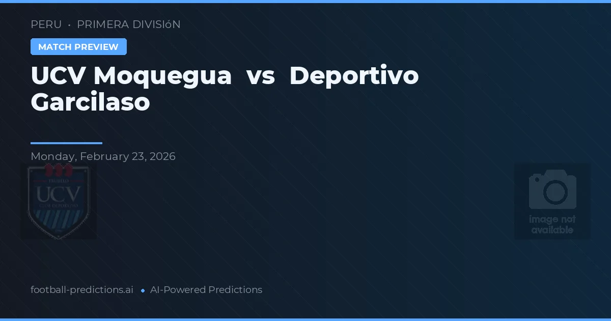 UCV Moquegua vs Deportivo Garcilaso — předpověď a náhled zápasu