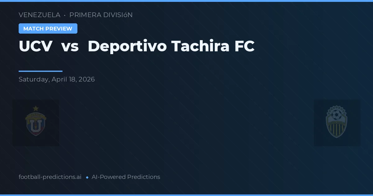 UCV vs Deportivo Táchira preview