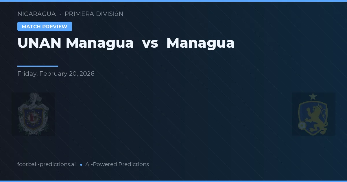 UNAN Managua vs Managua — předpověď a náhled zápasu