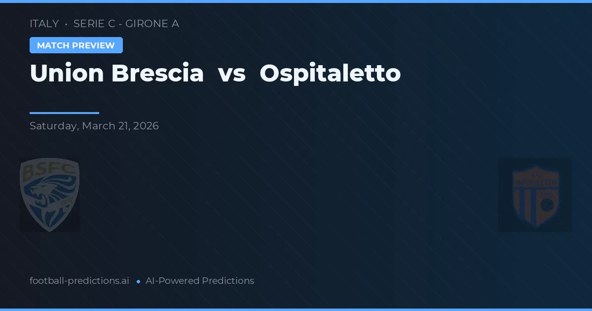 Union Brescia vs Ospitaletto — předpověď a náhled zápasu