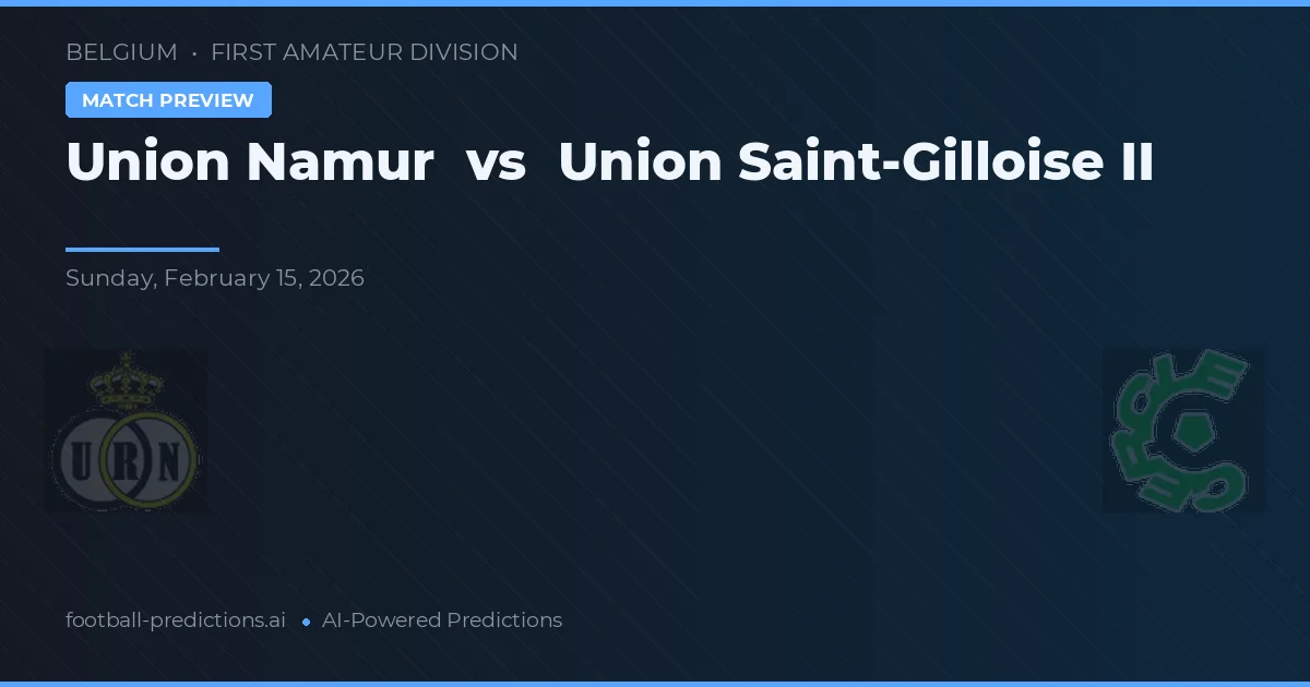 Union Namur vs Union Saint-Gilloise II — předpověď a náhled zápasu