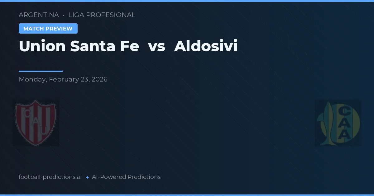 Union Santa Fe vs Aldosivi — předpověď a náhled zápasu