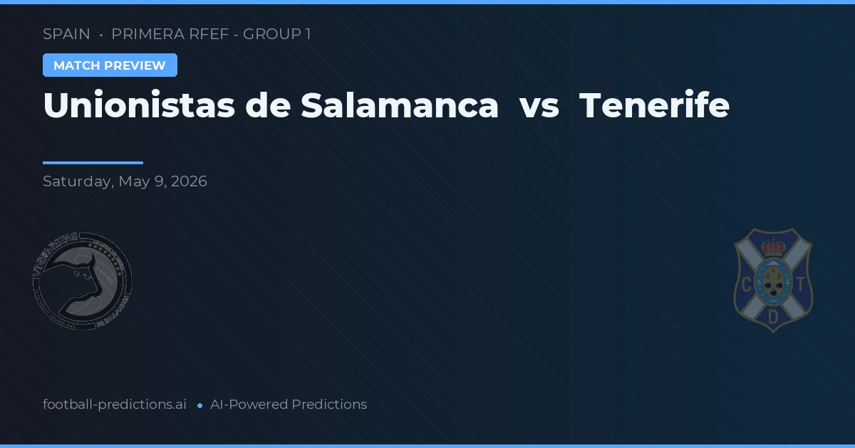 Unionistas de Salamanca vs Tenerife — předpověď a náhled zápasu