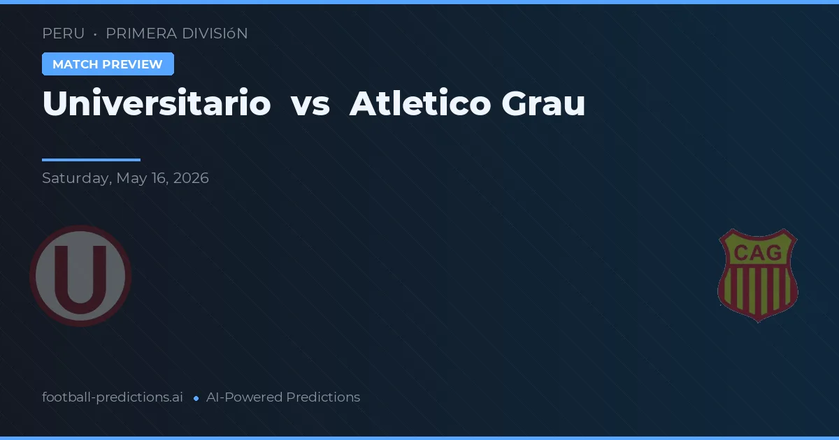 Universitario vs Atlético Grau — předpověď a náhled zápasu