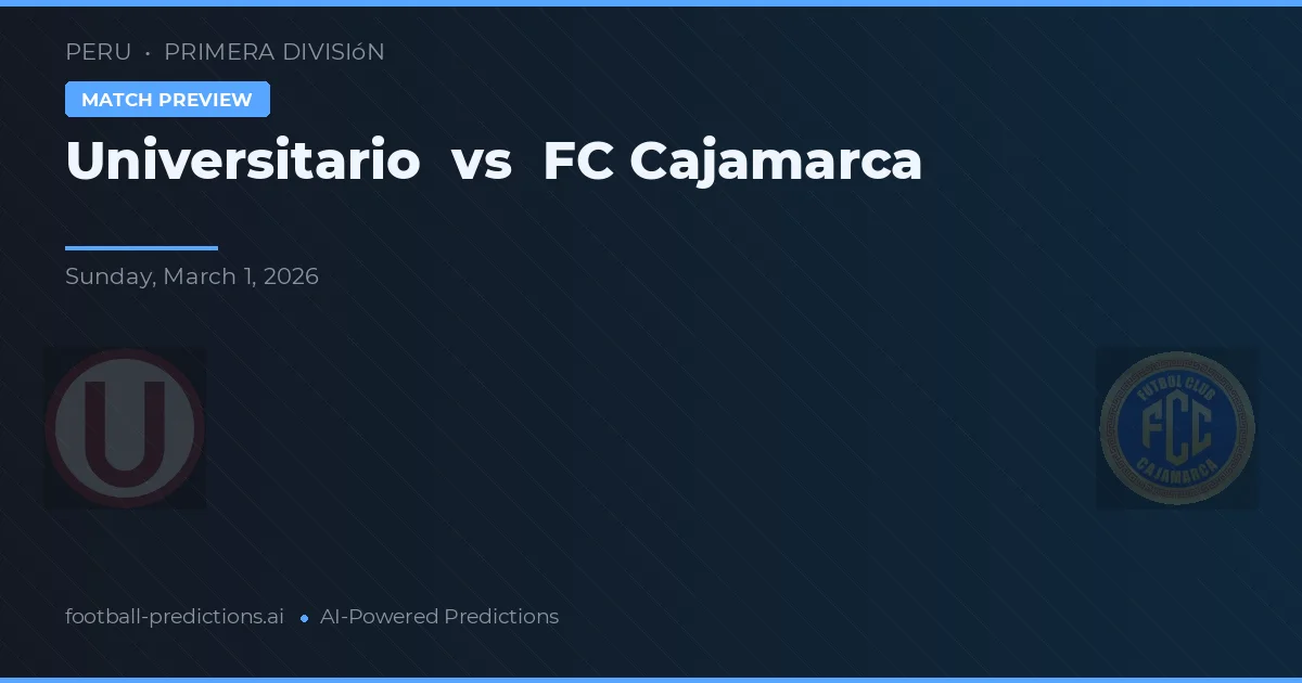 Universitario vs FC Cajamarca — předpověď a náhled zápasu