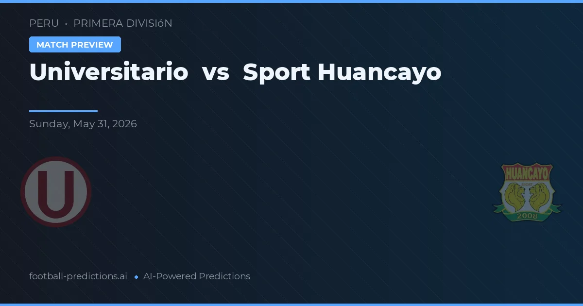 Universitario vs Sport Huancayo — předpověď a náhled zápasu