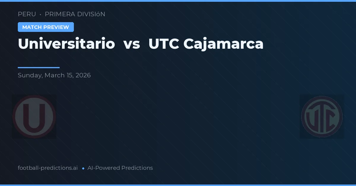 Universitario vs UTC Cajamarca — předpověď a náhled zápasu