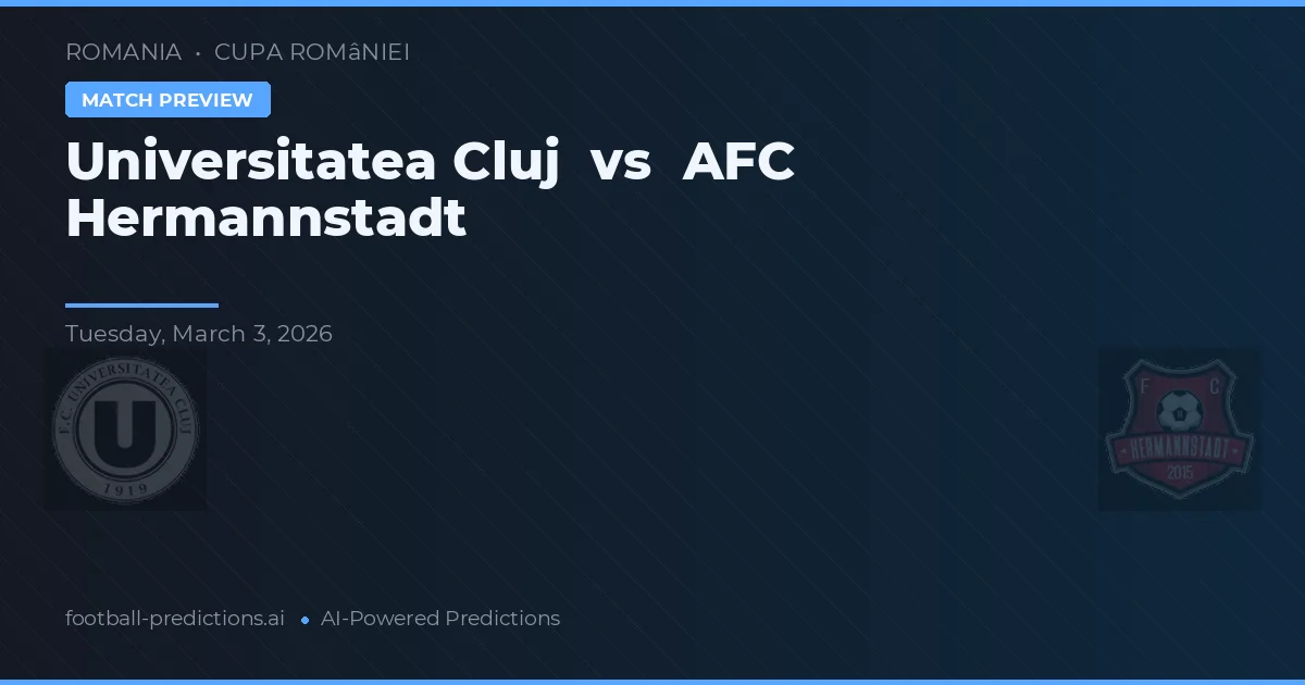 Universitatea Cluj vs AFC Hermannstadt — předpověď a náhled zápasu