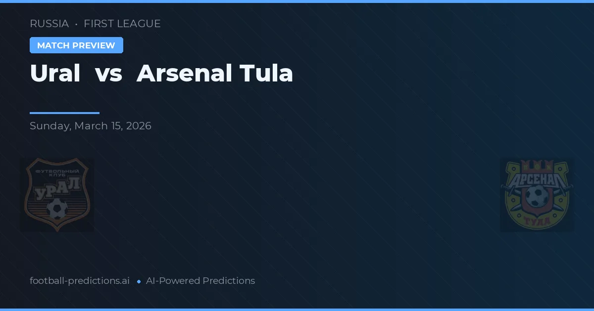 Ural vs Arsenal Tula — předpověď a náhled zápasu