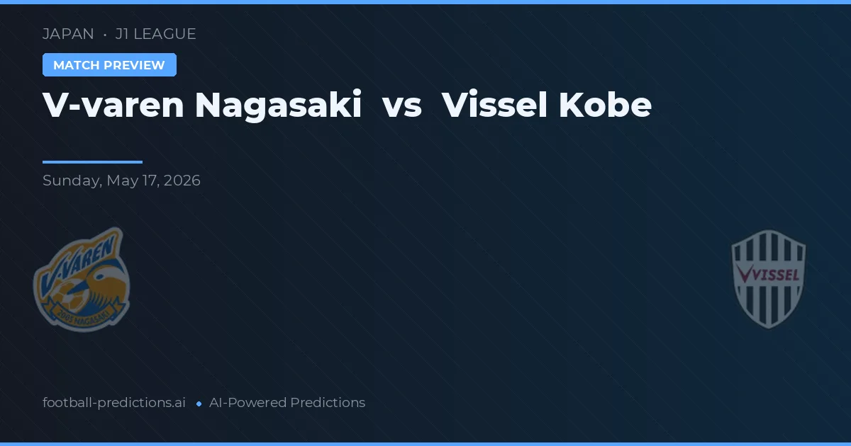V-varen Nagasaki vs Vissel Kobe — předpověď a náhled zápasu
