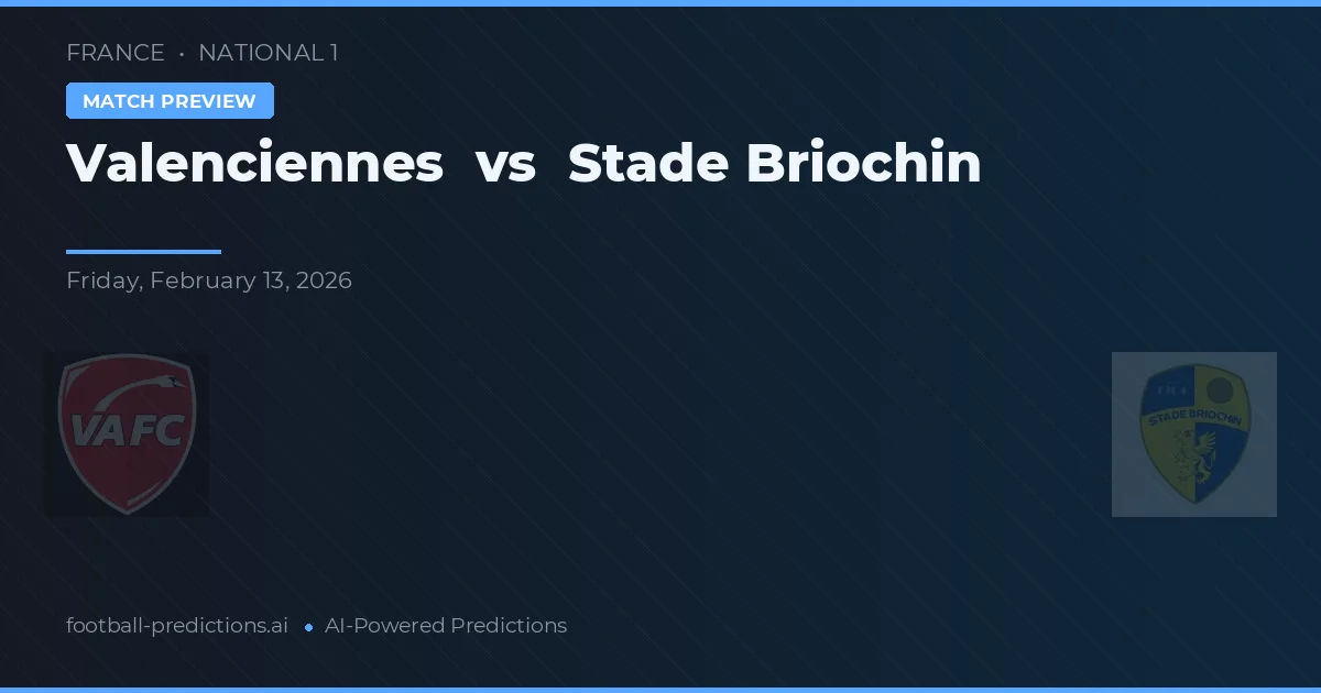 Valenciennes vs Stade Briochin — předpověď a náhled zápasu