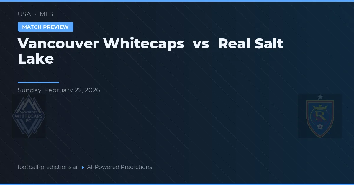 Vancouver Whitecaps vs Real Salt Lake — předpověď a náhled zápasu