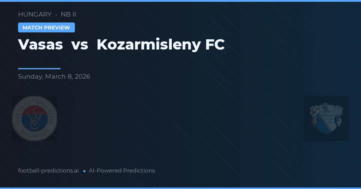 Vasas vs Kozármisleny FC — předpověď a náhled zápasu