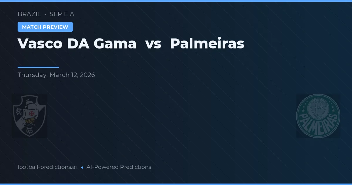 Vasco da Gama vs Palmeiras — předpověď a náhled zápasu