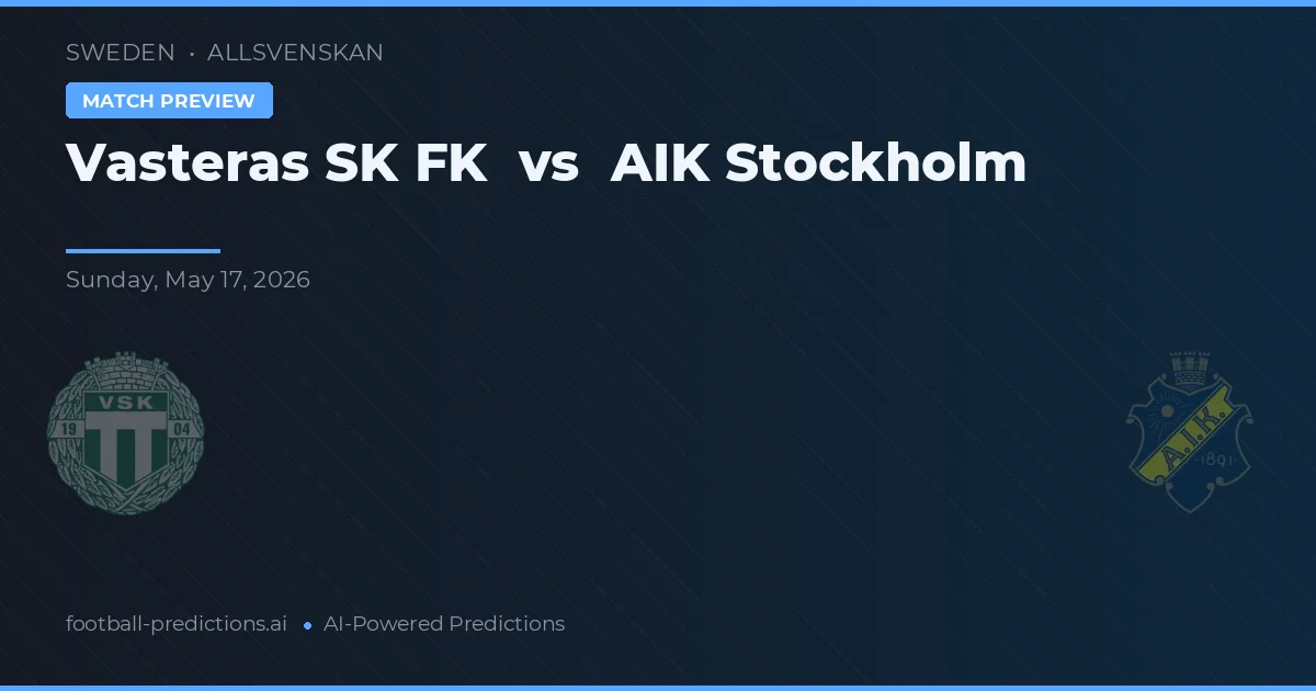 Västerås SK FK vs AIK Stockholm — předpověď a náhled zápasu
