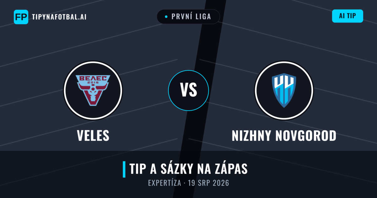 Veles vs Nizhny Novgorod — předpověď a náhled zápasu