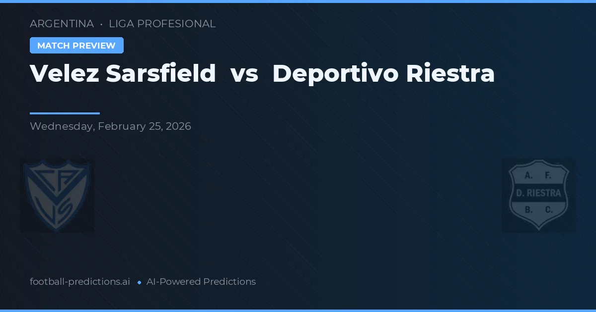 Vélez Sarsfield vs Deportivo Riestra — předpověď a náhled zápasu