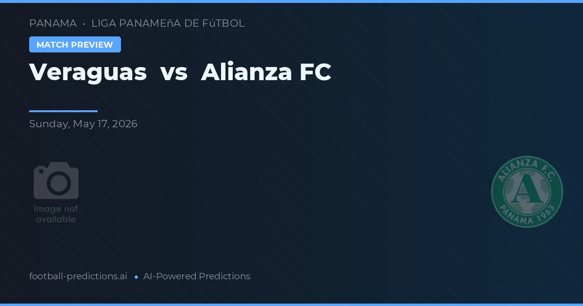 Veraguas vs Alianza FC — předpověď a náhled zápasu