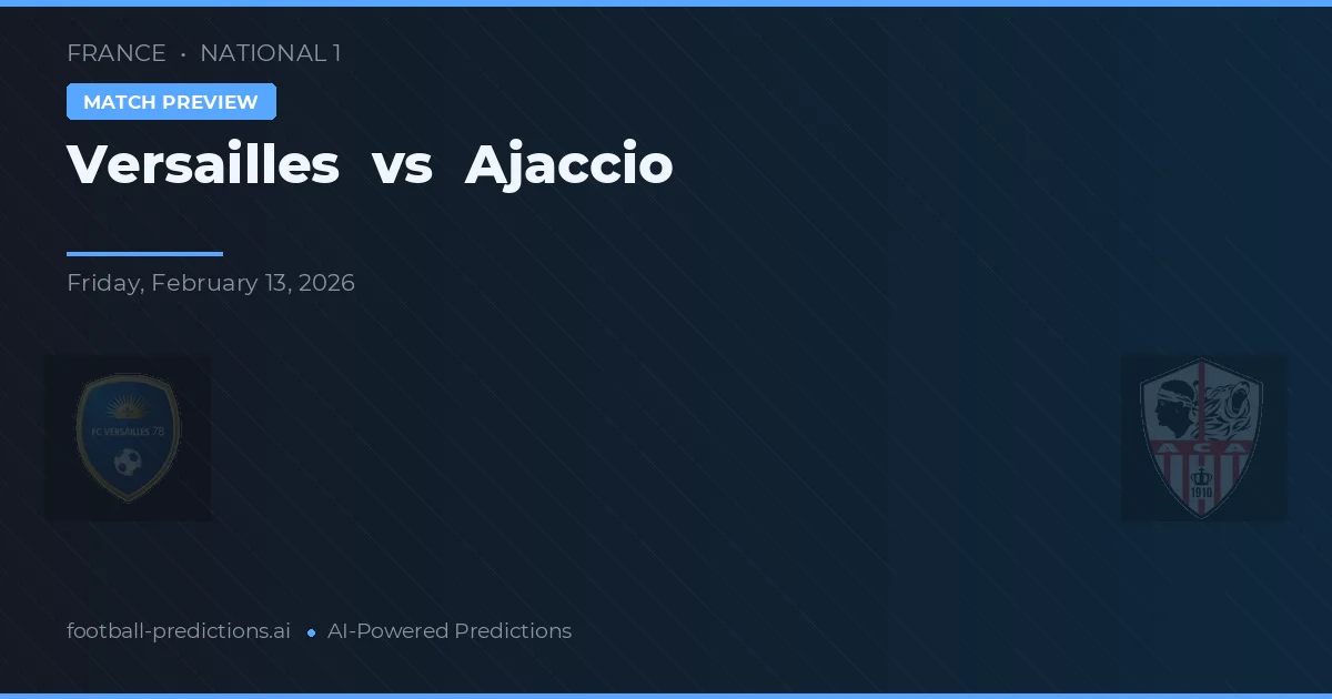 Versailles vs Ajaccio — předpověď a náhled zápasu