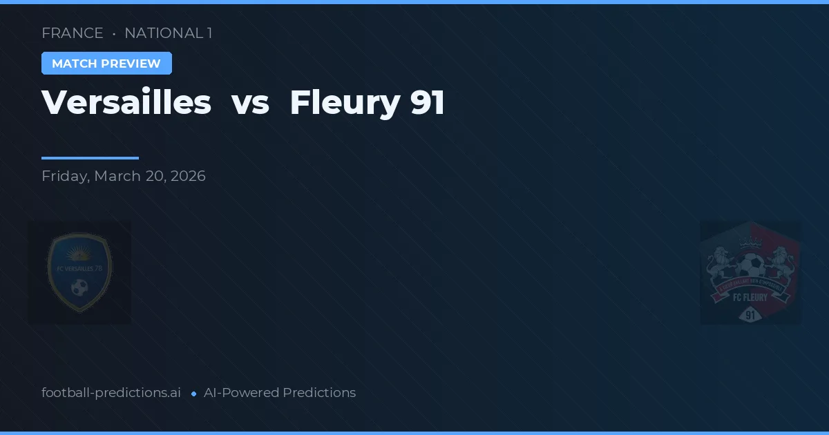 Versailles vs Fleury 91 — předpověď a náhled zápasu