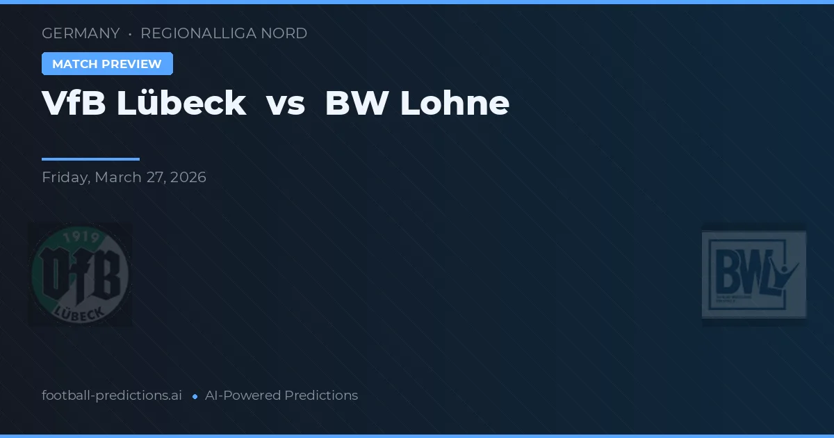VfB Lübeck vs BW Lohne — předpověď a náhled zápasu