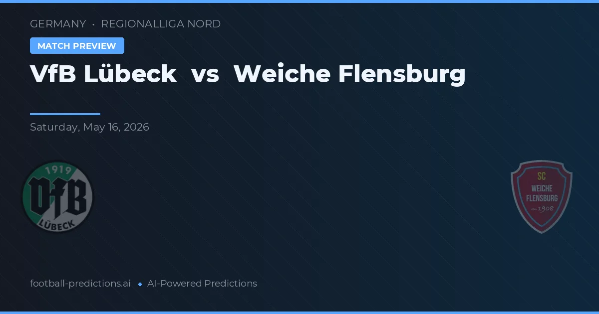 VfB Lübeck vs Weiche Flensburg — předpověď a náhled zápasu