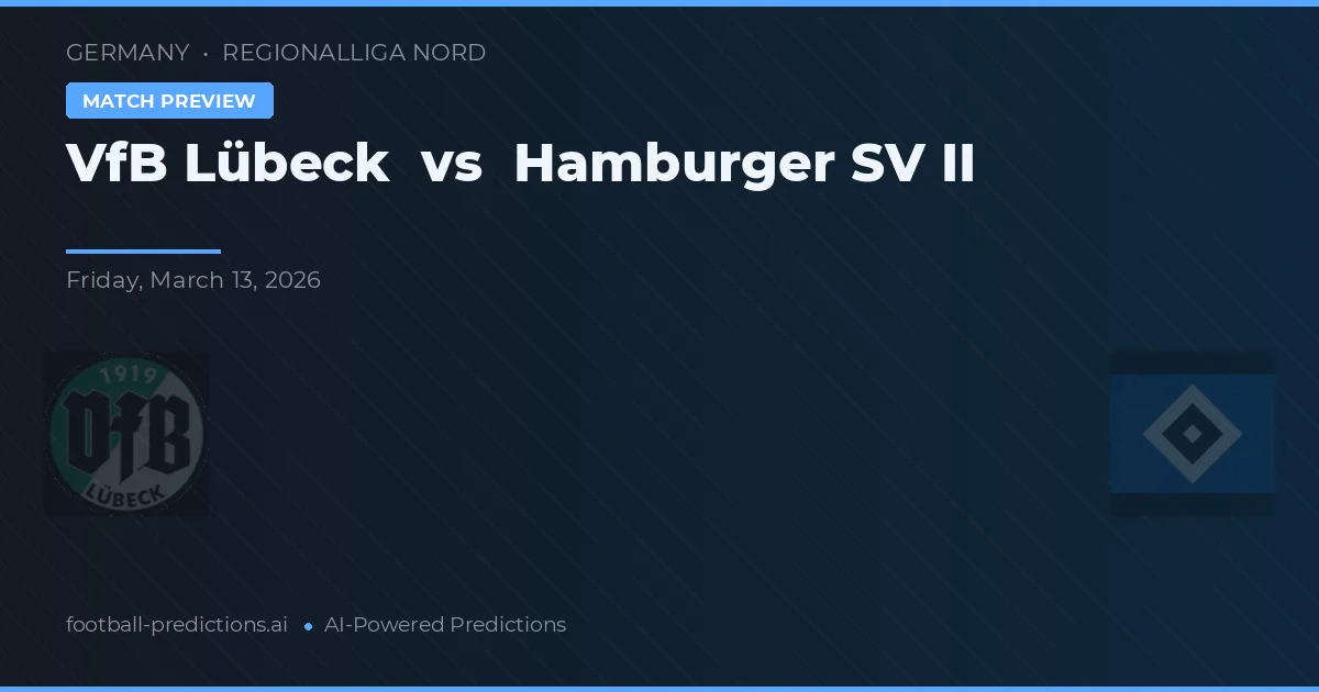 VfB Lübeck vs Hamburger SV II — předpověď a náhled zápasu