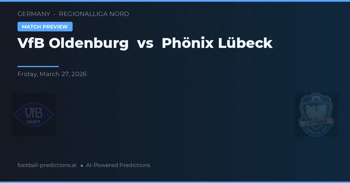 VfB Oldenburg vs Phönix Lübeck — předpověď a náhled zápasu