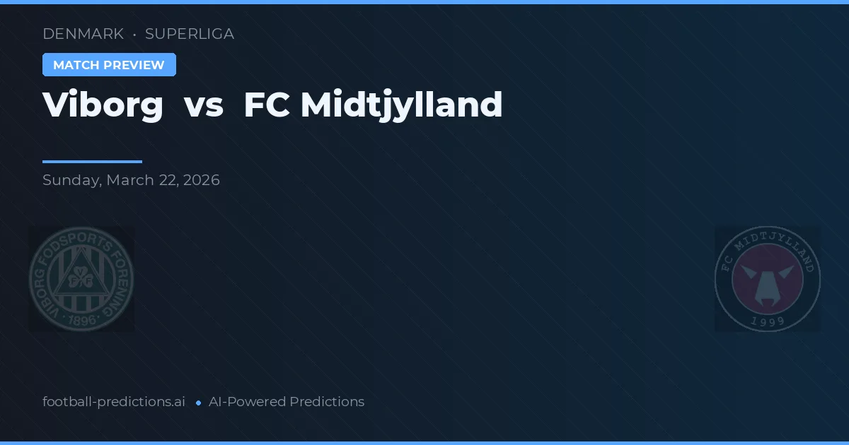 Viborg vs FC Midtjylland — předpověď a náhled zápasu