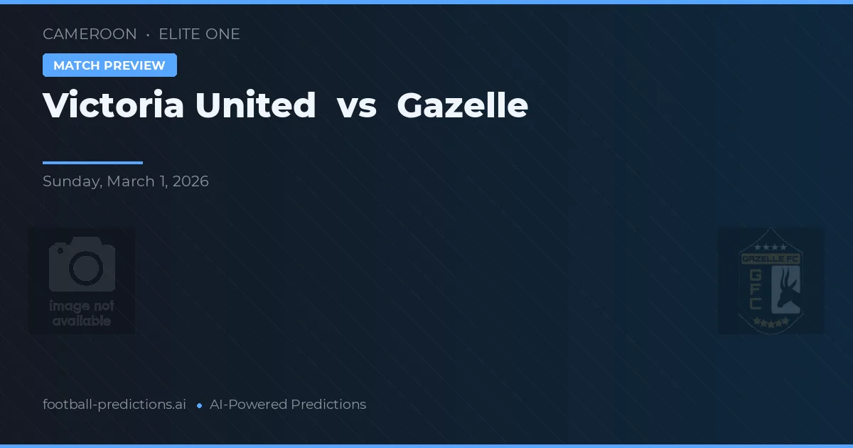 Victoria United vs Gazelle — předpověď a náhled zápasu