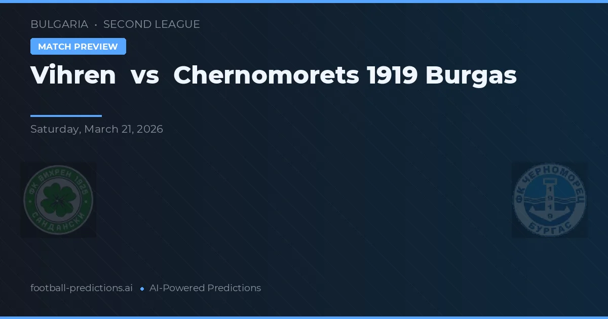 Vihren vs Černomorets 1919 Burgas — předpověď a náhled zápasu