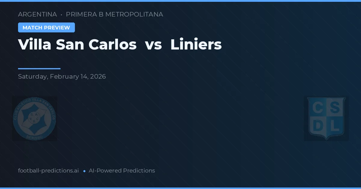 Villa San Carlos vs Liniers — předpověď a náhled zápasu