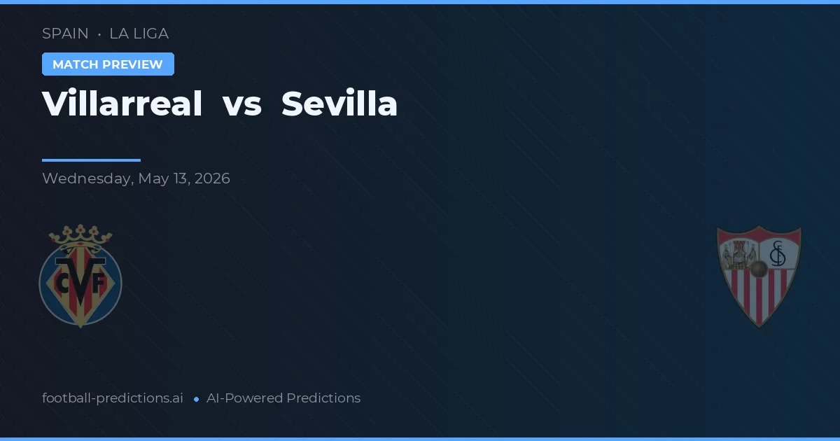 Villarreal vs Sevilla — předpověď a náhled zápasu