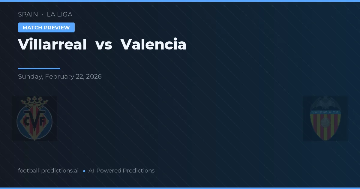Villarreal vs Valencie — předpověď a náhled zápasu